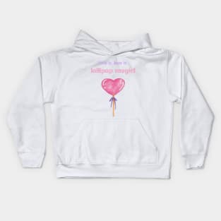 Lick it, Love it, Lollipop Magic! A pink heart lollipop for your lovely days Kids Hoodie